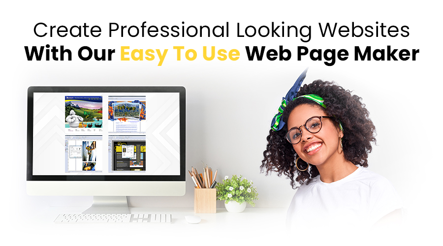 Create Professional Looking Websites With Our Easy To Use Web Page Maker.