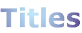 Titles